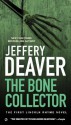 The Bone Collector: The First Lincoln Rhyme Novel - Jeffery Deaver