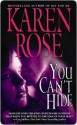 You Can't Hide (book #5) - Karen Rose