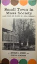 Small Town in Mass Society: Class, Power, and Religion in a Rural Community - Arthur J. Viddich, Joseph Bensman