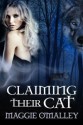 Claiming Their Cat - Shifter Menage - Maggie O'Malley