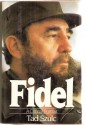 Fidel: A Critical Portrait - Tad Szulc