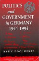 Politics and Government in Germany, 1944-1994: Basic Documents - Carl-Christoph Schweitzer, Detlev Karsten, Robert Spencer, R. Taylor Cole, Donald P. Kommers, Anthony James Nicholls