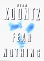 Fear Nothing - Dean Koontz