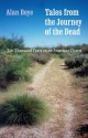 Tales from the Journey of the Dead: Ten Thousand Years on an American Desert - Alan Boye