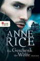 Das Geschenk der Wölfe (German Edition) - Anne Rice, Edith Beleites