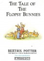 The Tale of the Flopsy Bunnies - Beatrix Potter