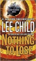 Nothing to Lose (Jack Reacher, #12) - Lee Child