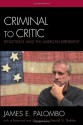 Criminal to Critic: Reflections amid the American Experiment (Critical Perspectives on Crime and Inequality) - James E. Palombo