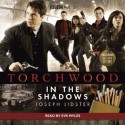 Torchwood: In the Shadows - Joseph Lidster, Eve Myles