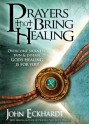 Prayers That Bring Healing - John Eckhardt