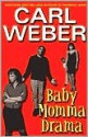 Baby Momma Drama - Carl Weber