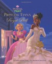 The Princess and the Frog: Princess Tiana and the Royal Ball - Natasha Anastasia Tarpley, James Finch