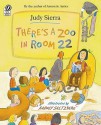 There's a Zoo in Room 22 - Judy Sierra, Barney Saltzberg