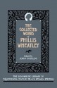 The Collected Works of Phillis Wheatley (Schomburg Library of Nineteenth-Century Black Women Writers) - Phillis Wheatley, John Shields, John C. Shields