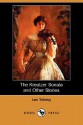 The Kreutzer Sonata and Other Stories - Leo Tolstoy