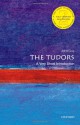 The Tudors: A Very Short Introduction (Very Short Introductions) - John Guy