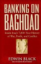 Banking on Baghdad: Inside Iraq's 7000-year History of War, Profit & Conflict - Edwin Black