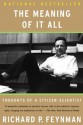The Meaning of It All: Thoughts of a Citizen-Scientist - Richard P. Feynman