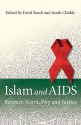 Islam and AIDS: Between Scorn, Pity and Justice - Farid Esack, Sarah Chiddy