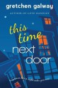 This Time Next Door - Gretchen Galway