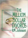 The Million Dollar Divorce - R.M. Johnson