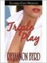 Triple Play - Rhyannon Byrd