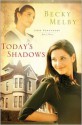 Today's Shadows - Becky Melby