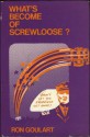 What's become of Screwloose?: science fiction - Ron Goulart