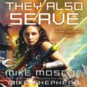 They Also Serve - Mike Moscoe, Michael McConnahie