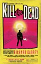 Kill the Dead - Richard Kadrey