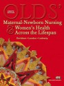 Olds' Maternal-Newborn Nursing & Women's Health Across the Lifespan Value Pack (Includes Mynursinglab Student Access & Student Workbook) - Michele R. Davidson, Marcia L. London, Patricia W. Ladewig