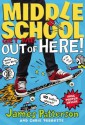 Middle School: Get Me out of Here! - James Patterson, Chris Tebbetts, Laura Park