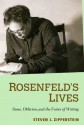 Rosenfeld's Lives: Fame, Oblivion, and the Furies of Writing - Steven J. Zipperstein