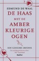 De haas met de amberkleurige ogen - Edmund de Waal, Willeke Lempens