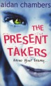 The Present Takers - Aidan Chambers