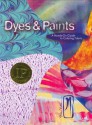 Dyes & Paints: A Hands-On Guide to Coloring Fabric - Elin Noble