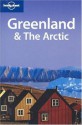 Greenland & The Arctic - Etain O'Carroll, Mark Elliott, Lonely Planet