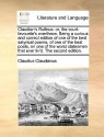 Claudian's Rufinus: or, the court-favourite's overthrow. Being a curious and correct edition of one of the best satyrical poems, of one of the best poets, on one of the worst statesmen that ever liv'd. The second edition. - Claudius Claudianus