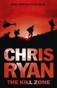 The Kill Zone - 1st Edition/1st Impression - Chris Ryan