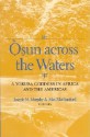 Osun Across the Waters: A Yoruba Goddess in Africa and the Americas - Joseph M. Murphy, Mei-Mei Sanford