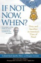 If Not Now, When? Duty and Sacrifice in America's Time of Need - Jack Jacobs, Douglas Century, Brian Williams