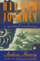 Hidden Journey: A Spiritual Awakening - Andrew Harvey