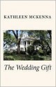 The Wedding Gift - Kathleen McKenna