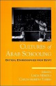 Cultures of Arab Schooling: Critical Ethnographies from Egypt - Linda Herrera