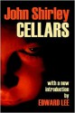 Cellars - John Shirley, Edward Lee