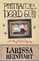 Portrait of a Dead Guy - Larissa Reinhart