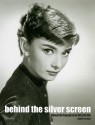 Behind the Silver Screen: Hollywood Stills Photography from the 1930s to the 1950s - Daniel Herman