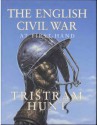 The English Civil War At First Hand - Tristram Hunt