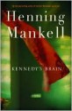 Kennedy's Brain - Henning Mankell, Laurie Thompson