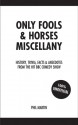 Only Fools and Horses Miscellany: History, Trivia, Facts & Anecdotes from the Hit BBC Comedy Show - Phil Martin